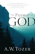The Pursuit of God - A.W.Tozer